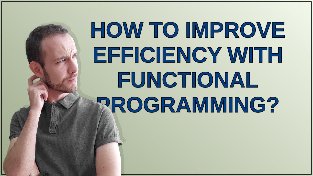 Softwareengineering: How to improve efficiency with functional ...