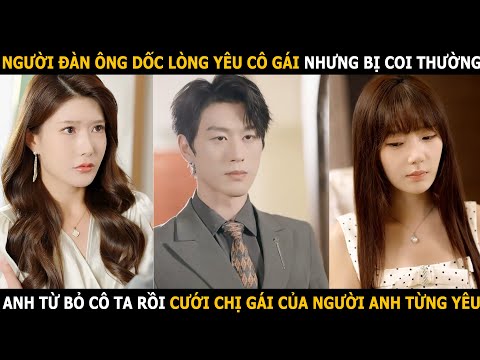 Người đàn ông dốc lòng yêu cô gái nhưng bị coi thường