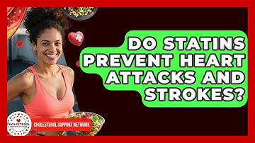 Do Statins Prevent Heart Attacks And Strokes? - Cholesterol Support Network