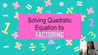 Week 2B Solving Quadratics Equations by  Factoring