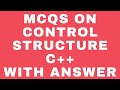 MCQs on Control structure C++with answer