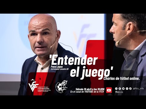 Fútbol en casa - 'Entender el juego', con Paco López Fútbol en casa - 'Entender el juego', con Paco López