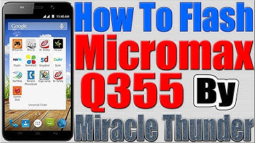 How to Flash Micromax Q355 by Miracle Thunder
