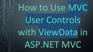 How to Use MVC User Controls with ViewData in ASP.NET MVC