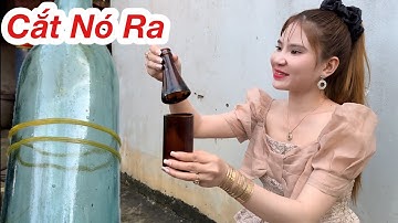 Cắt Chai Thủy Tinh Cực Kì Đơn Giản Ai Cũng Làm Được Chỉ Với Một Mẹo Nhỏ