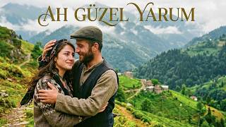 Ah Güzel Yarum - Karadeniz Şarkısı