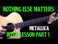 Comment jouer nothing else matters  la guitare de metallica  partie 1  intro  tutoriel de cours de guitare