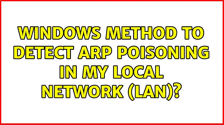 Windows method to detect ARP Poisoning in my local network (LAN)?