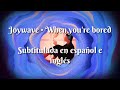 Joywave When You Re Bored Sub ESP ENG mp3