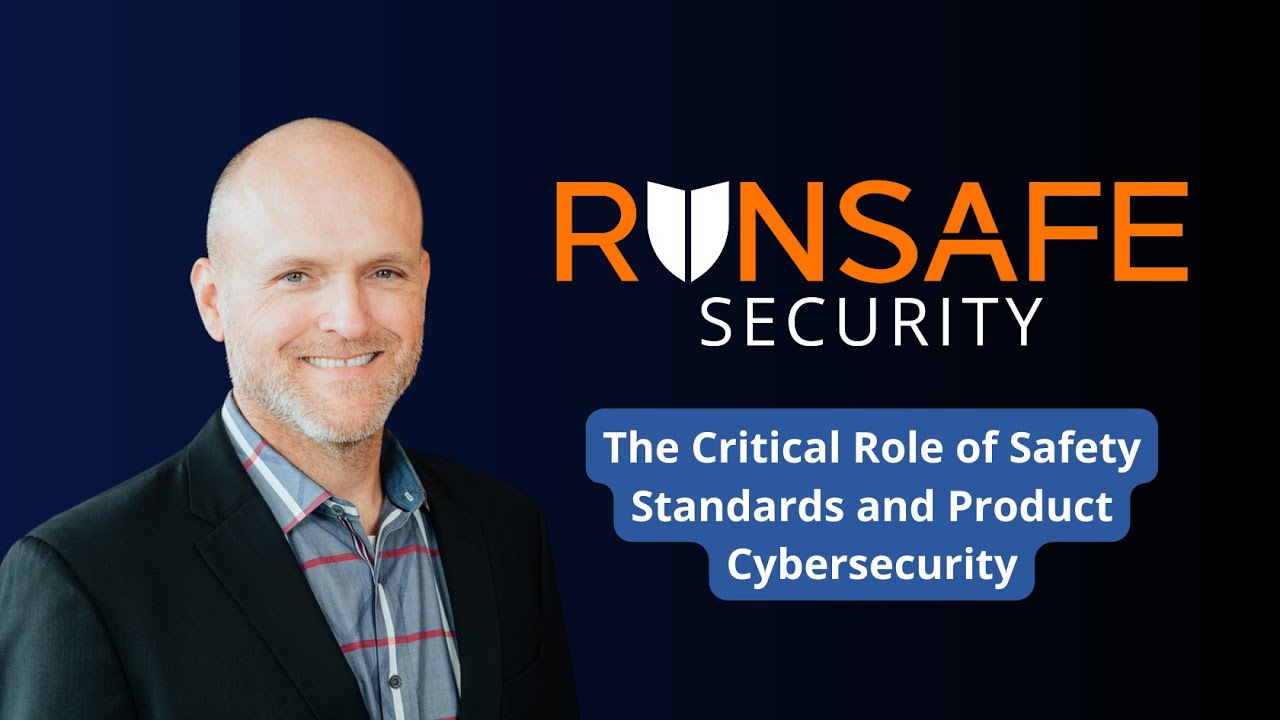 The Critical Role of Safety Standards and Product Cybersecurity | Doug Britton, CSO