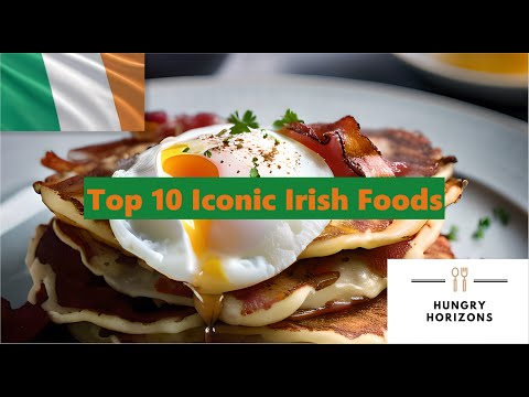 Top 10 Iconic Irish Foods Hungry Horizons