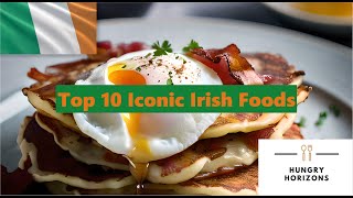 Top 10 Iconic Irish Foods - Hungry Horizons