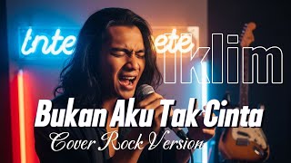 Bukan Aku Tak Cinta – Iklim | Rock Metal Version (Powerful Cover 2025)⚡