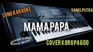 Song Karaoke Mama Papa versi Rampak (Elvy S & Mansyur S) Dangdut Lawas