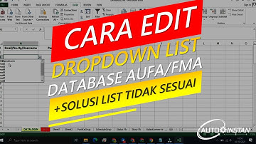 CARA EDIT DROPDOWN LIST DI DATABASE EXCEL AUFA / FMA