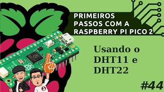 Usando os sensores DHT11 e DHT22 com a Pi Pico