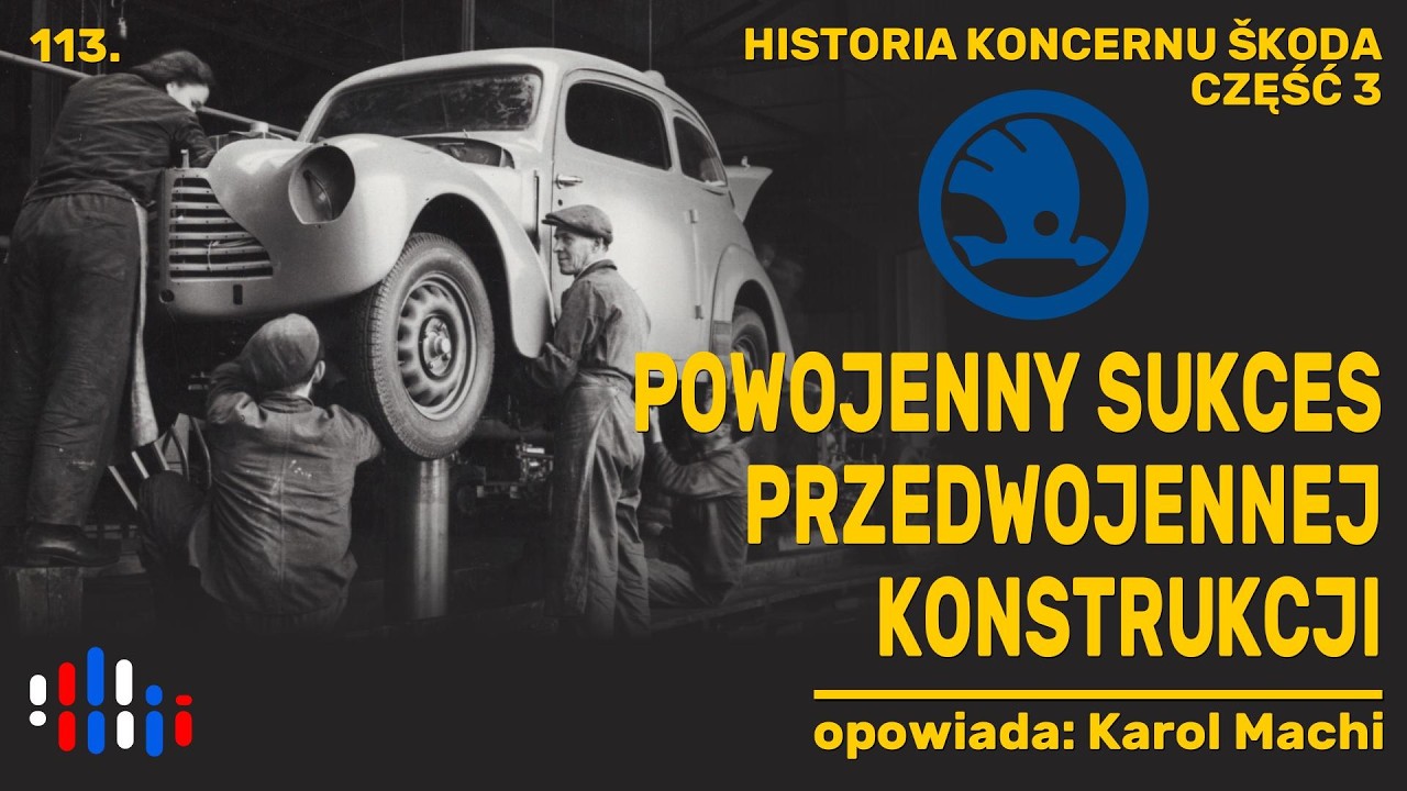 Samochody Škoda po wojnie. Sukces zbudowany na przedwojennej konstrukcji | opowiada: Karol Machi