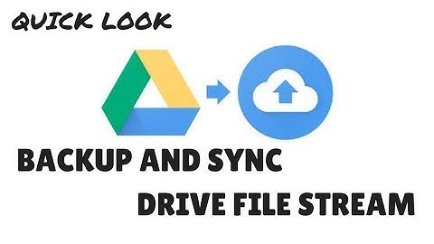 Google Backup and Sync vs. Drive File Stream