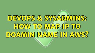 Famous DevOps & SysAdmins: How to Map IP to doamin name in AWS? Profile