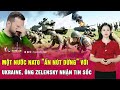 Một nước NATO bất ngờ “ấn nút dừng” với Ukraine, ông Zelensky nhận tin sốc