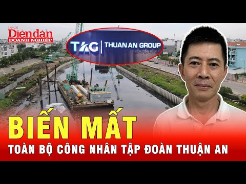 Không còn công nhân nào của Thuận An ở 1 dự án, trước thời điểm trợ lý chủ tịch Quốc hội bị bắt