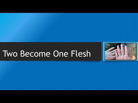 Two Become One Flesh Youtube