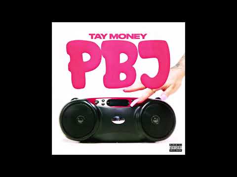 Tay Money - "PBJ" OFFICIAL VERSION