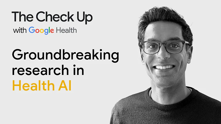 Groundbreaking research in health AI | The Check Up ‘23 | Google for Health