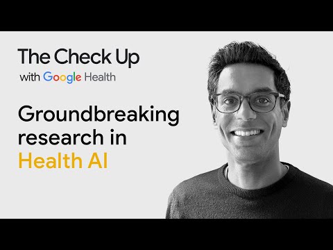 Groundbreaking research in health AI | The Check Up ‘23 | Google Health