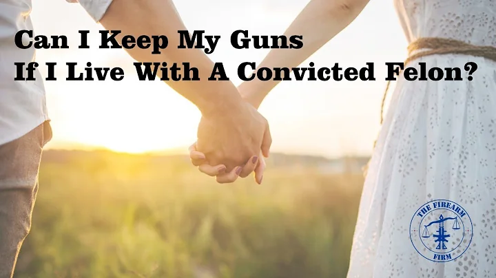 Do I Have To Give Up My Guns If I Live With A Convicted Felon?
