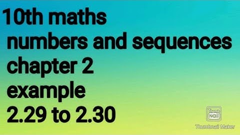 10th Maths|chapter 2 numbers and sequence| example 2.29 to 2.30
