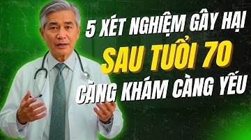 5 xét nghiệm người trên 70 tuổi nên cân nhắc – đừng để “chữa lầm” hại thân