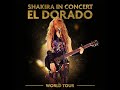 Shakira In Concert  El Dorado World Tour
