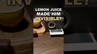 He Thought Lemon Juice Made Him Invisible #shorts #truecrime #funny