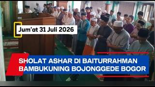 Shalat Ashar di Masjid Baiturrahman Bojonggede Bogor | Ust unan Anangga