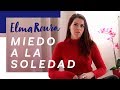 Elma Roura ¿Por qué tengo miedo a la soledad? | Relaciones | Código Nuevo