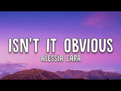 Alessia Cara - Isn't It Obvious (Lyrics)