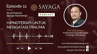 Eps #11: Hipnoterapi Untuk Mengatasi Trauma