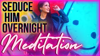 The Ultimate Remote Seduction Meditation | No Contact Required!