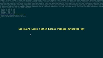 Slackware Linux Custom Kernel Package Built Automated Way 2025_03_06_02:31:40
