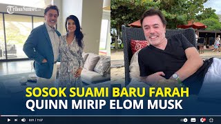 SOSOK Suami Baru Farah Quinn yang Lama Dirahasiakan, Disebut Netizen Mirip Elon Musk