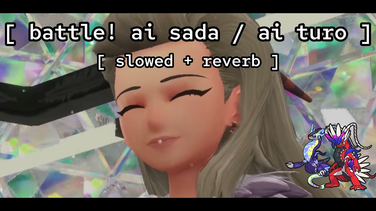 [ battle! ai sada / ai turo ★ slowed + reverb ] // pokémon scarlet, pokémon violet