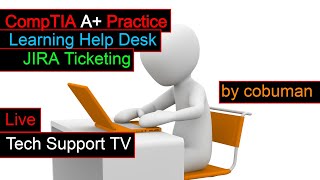 Tech Support TV, Topic: CompTIA A+ and Help Desk