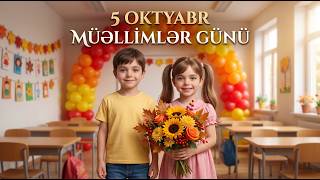 🎓 5 Oktyabr Müəllimlər Günü: Əli Və Cisidən Bütün Müəllimlərə Təbrik 💐