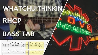 Red Hot Chili Peppers - Whatchu Thinkin&#39; // Bass Cover // Play Along Tabs and Notation