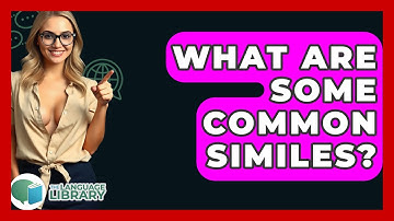 What Are Some Common Similes? - The Language Library