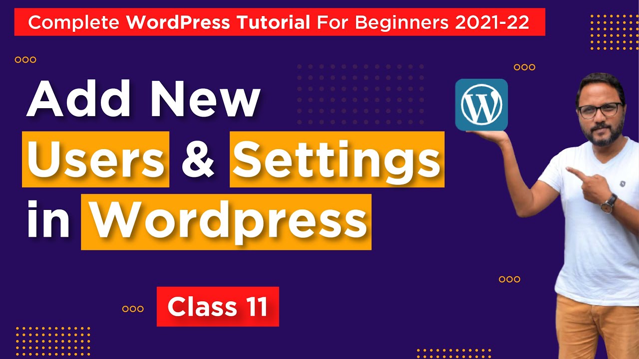 WordPress Tutorial for Beginners |Class 11: How to add new users and ...