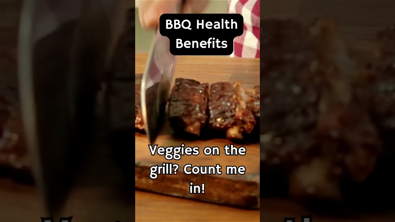 BBQ Health Benefits 