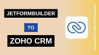 JetFormBuilder to Zoho CRM Integration Tutorial | AFI