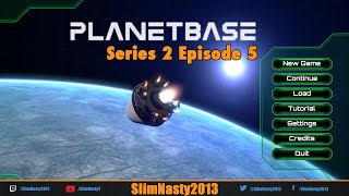 Let's Play Planet Base - Series 2 / Episode 5